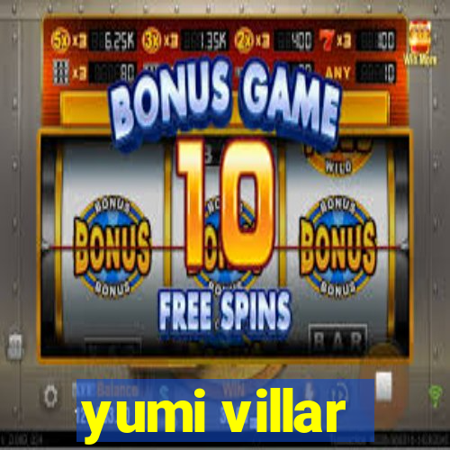 yumi villar